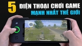[Review] Top 5 Điện thoại chơi game tốt nhất giá rẻ hiện nay